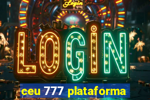 ceu 777 plataforma